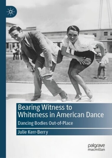Bearing Witness to Whiteness in American Dance