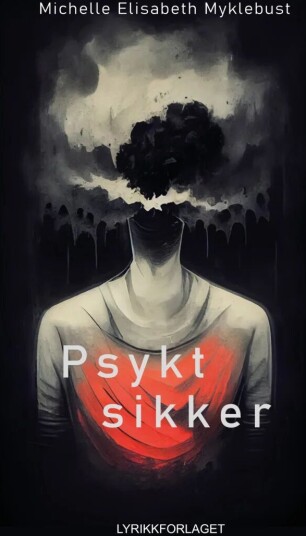 Psykt Sikker Av Michelle Elisabeth Myklebust Psykt Sikker Av Michelle Elisabeth Myklebust