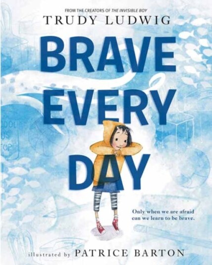 Brave Every Day Av Trudy Ludwig, Patrice Barton