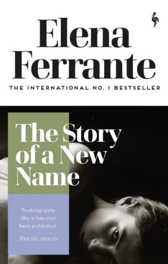 The Story Of A New Name Av Elena Ferrante The Story Of A New Name Av Elena Ferrante
