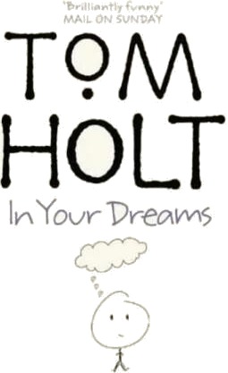 In Your Dreams Av Tom Holt In Your Dreams Av Tom Holt