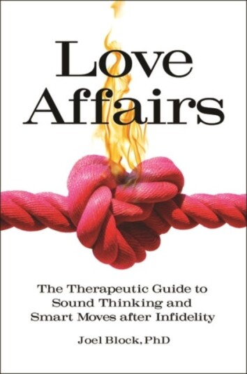 Love Affairs The Therapeutic Guide to Sound Thinking and Smart Moves after Infidelity Love Affairs The Therapeutic Guide to Sound Thinking and Smart Moves after Infidelity