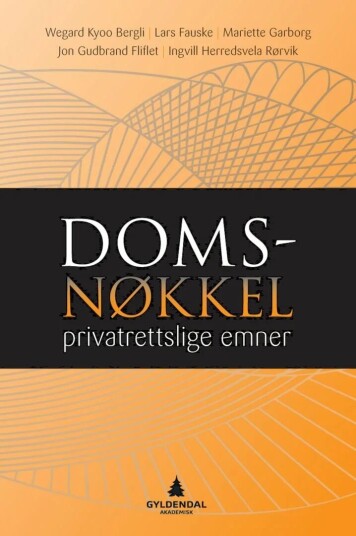 Domsnøkkel Av Wegard Kyoo Bergli, Lars Fauske, Jon Gudbrand Fliflet, Mariette Garborg, Ingvill Herredsvela Rørvik