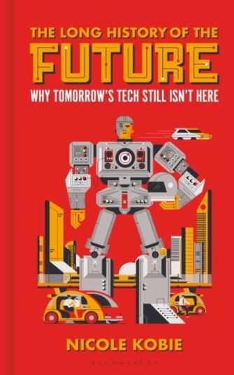 The Long History of the Future The Long History of the Future