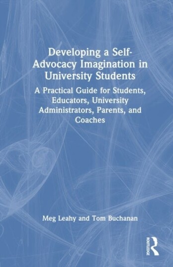 Developing a Self Advocacy Imagination in University Students Developing a Self Advocacy Imagination in University Students
