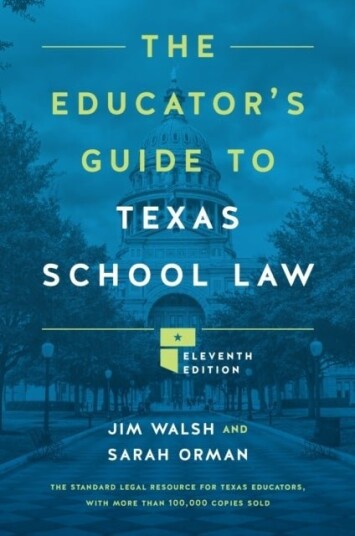 The Educator's Guide to Texas School Law