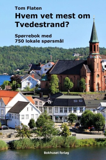 Hvem Vet Mest Om Tvedestrand? Av Tom Flaten