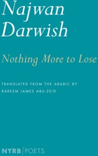 Nothing More To Lose Av Najwan Darwish Nothing More To Lose Av Najwan Darwish