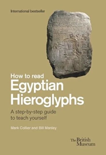 How To Read Egyptian Hieroglyphs Av Mark Collier, Bill Manley, Richard Parkinson How To Read Egyptian Hieroglyphs Av Mark Collier, Bill Manley, Richard Parkinson