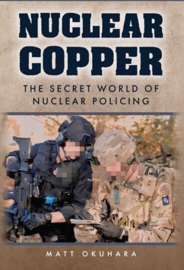 Nuclear Copper The Secret World of Nuclear Policing