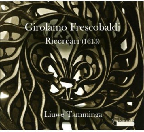 Liuwe Tamminga Girolamo Frescobaldi  Ricercari 1615  CD