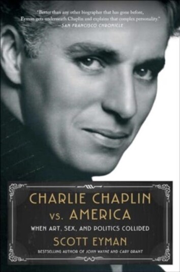 Charlie Chaplin vs. America When Art Sex and Politics Collided Charlie Chaplin vs. America When Art Sex and Politics Collided