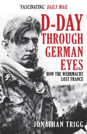 D-Day Through German Eyes Av Jonathan Trigg