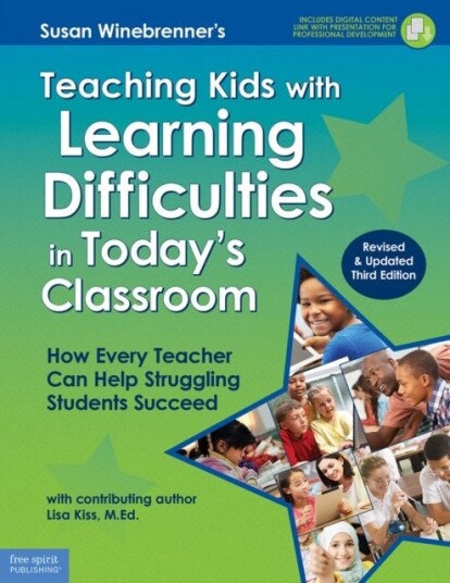 Teaching Kids with Learning Difficulties in Today's Classroom Teaching Kids with Learning Difficulties in Today's Classroom