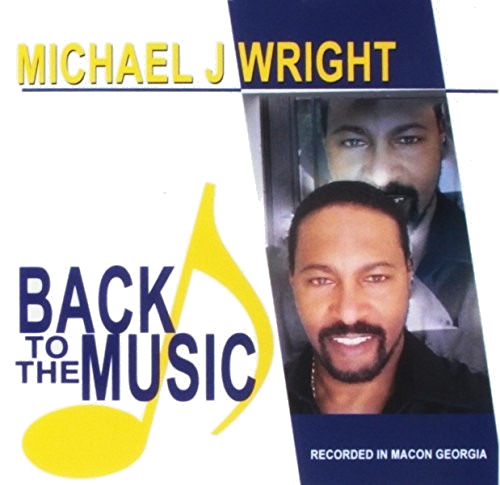Michael J Wright Back To The Music CD