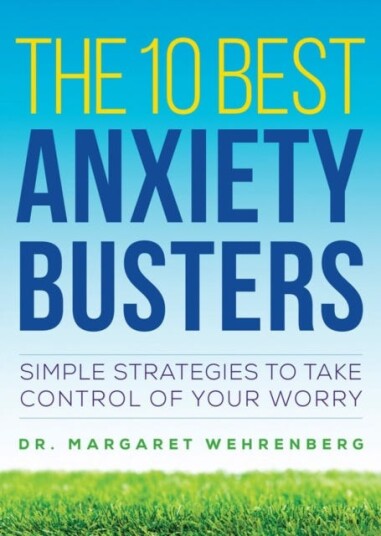 The 10 Best Anxiety Busters Simple Strategies to Take Control of Your Worry