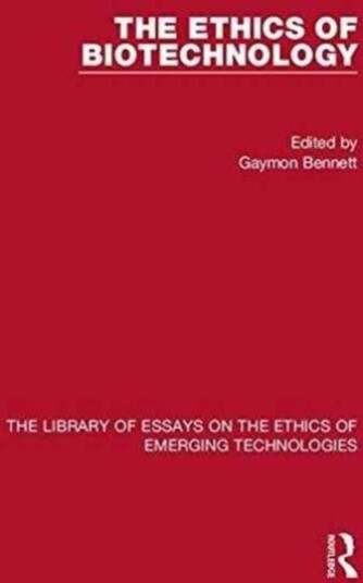 The Ethics of Biotechnology