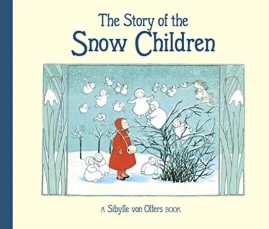 The Story Of The Snow Children Av Sibylle Von Olfers