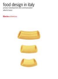 Food Design In Italy Av Alberto Bassi