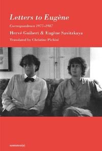 Letters To Eugene Av Herve Guibert, Eugene Savitzkaya
