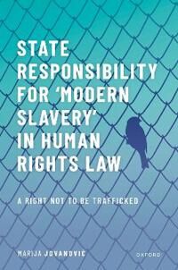 Jovanovic Marija State Responsibility for ?Modern Slavery' in Human Rights Law