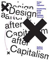 Design After Capitalism Av Matthew Wizinsky