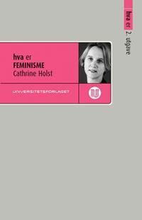 Hva Er Feminisme Av Cathrine Holst