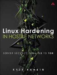 Linux Hardening In Hostile Networks Av Kyle Rankin
