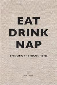 Eat, Drink, Nap Av Soho House Uk Limited Eat, Drink, Nap Av Soho House Uk Limited