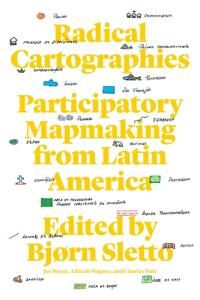 Sletto Bjørn Radical Cartographies