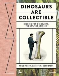 Dinosaurs Are Collectible Av Thijs Demeulemeester, Koen Stein