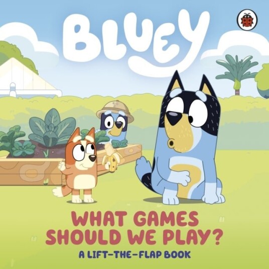 Bluey: What Games Should We Play? Bluey: What Games Should We Play?
