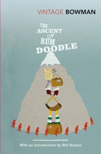 The Ascent Of Rum Doodle Av W E Bowman The Ascent Of Rum Doodle Av W E Bowman