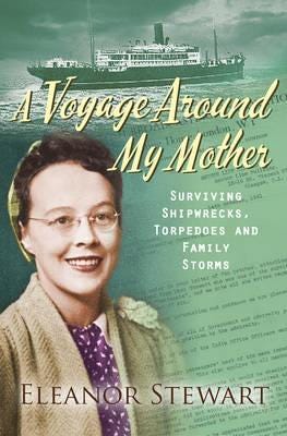 A Voyage Around My Mother Surviving shelling, shipwrecks and family storms A Voyage Around My Mother Surviving shelling, shipwrecks and family storms
