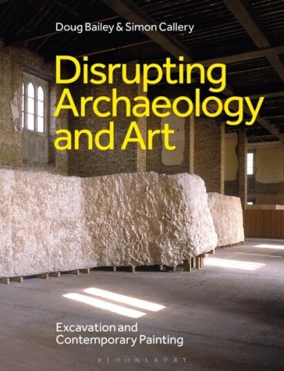 Disrupting Archaeology and Art Disrupting Archaeology and Art