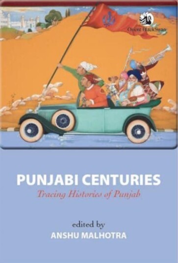 Punjabi Centuries  Tracing Histories of Punjab