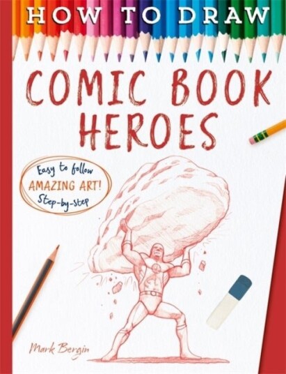 How To Draw Comic Book Heroes How To Draw Comic Book Heroes