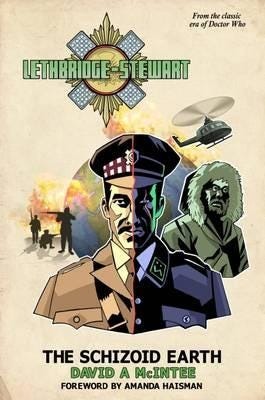 LethbridgeStewart: The Schizoid Earth LethbridgeStewart: The Schizoid Earth