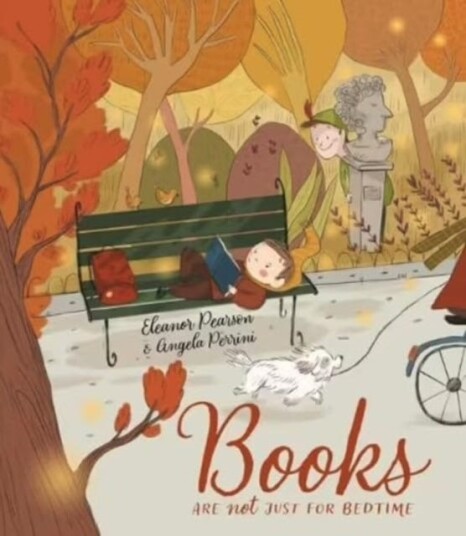 Books are NOT just for Bedtime Books are NOT just for Bedtime