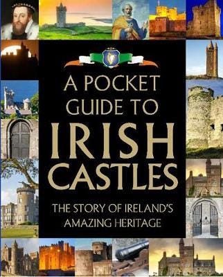 A Pocket Guide To Irish Castles