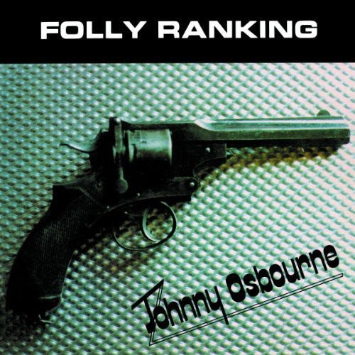 Johnny Osbourne Folly Ranking LP/Vinyl Johnny Osbourne Folly Ranking LP/Vinyl