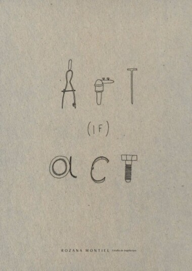 Rozana Montiel: Art if Act