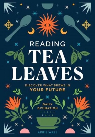 Reading Tea Leaves av April Wall