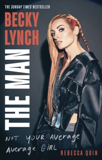 Becky Lynch: The Man Becky Lynch: The Man