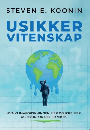 Usikker Vitenskap Av Steven E. Koonin