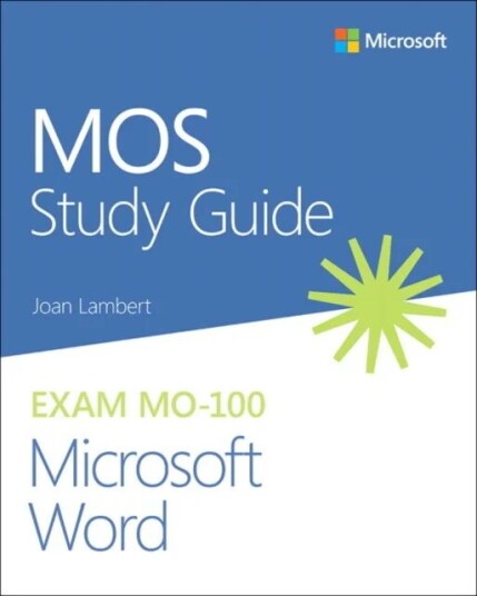 Mos Study Guide For Microsoft Word Exam Mo-100 Av Joan Lambert
