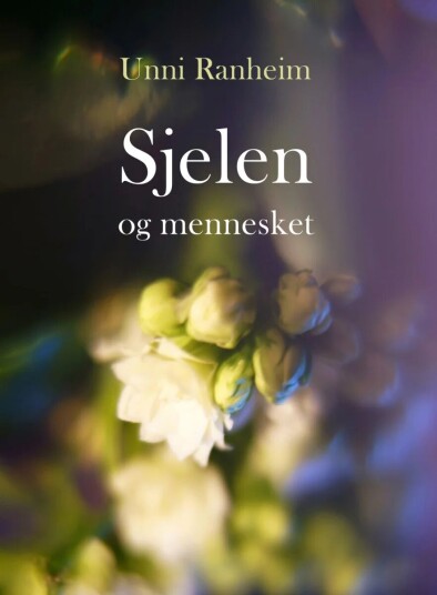 Sjelen Og Mennesket Av Unni Ranheim