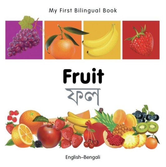 My First Bilingual Book Fruit English Bengali My First Bilingual Book Fruit English Bengali
