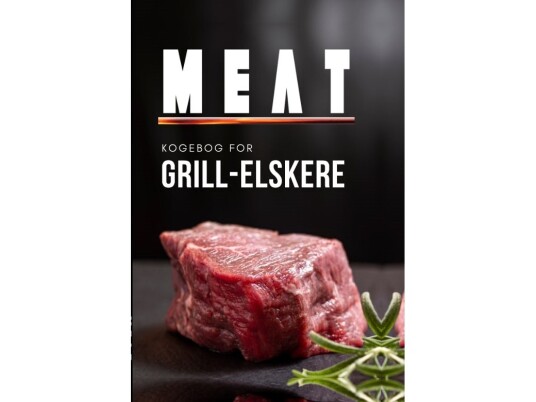 Meat - Kogebog For Grill-Elskere | Meat | Språk: Dansk