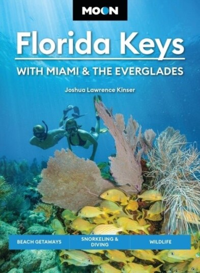 Moon Florida Keys: With Miami & the Everglades Sixth Edition